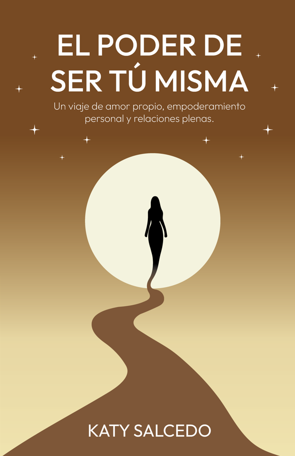El poder de ser tú misma — Katy Salcedo