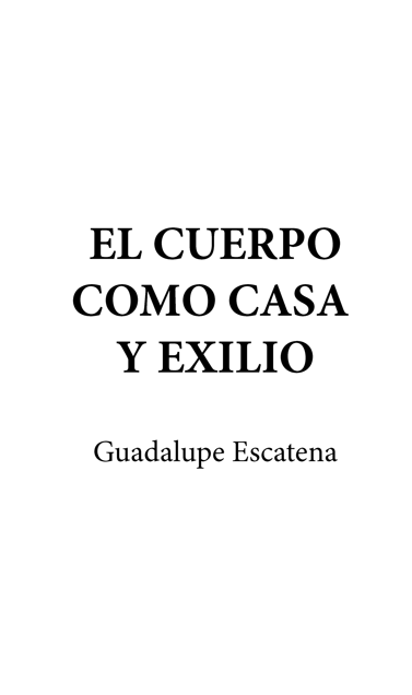 El cuerpo como casa y exilio — Guadalupe Escatena